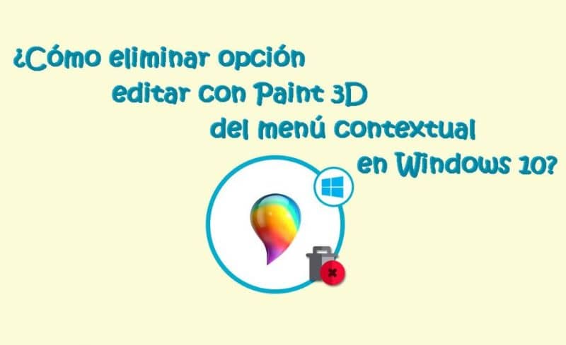 Cómo eliminar la opción Editar con Paint 3D del menú contextual en Windows 10 (ejemplo)