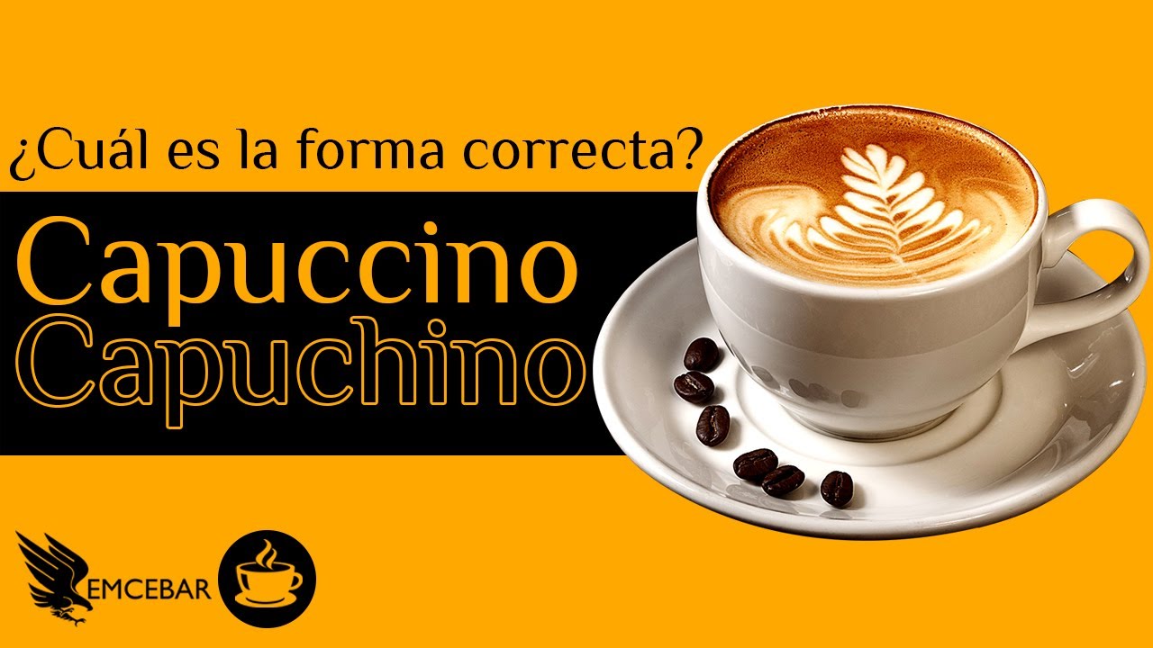 Como se escribe cafe capuchino NoSeHacerlo